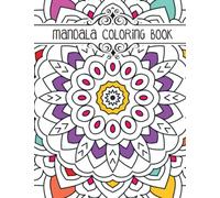 Mandalas Colouring Book For Adults With Inspirational And Motivational Quotes: Wonderful, Beautiful and Relaxing Mandalas For Stress Relief And Relaxation