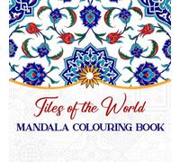 Mandalas Colouring Book. Inspired by the Tiles of the World: learning cultures & stress-relieving activity book for adults and older children.: Tiles of the World