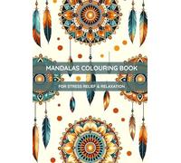 Mandalas Colouring Book: Stress Relief Designs for Adults & Teens