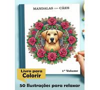 Mandalas com Cães - 50 Ilustrações para relaxar: 1º Volume