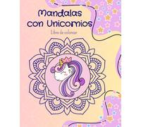 Mandalas con Unicornios Libro de colorear ♥: 50 diseños de mandalas simples con unicornios y ponis para estimular la creatividad y la relajación de los niños