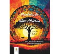 Mandalas da Alma Africana Livro de Colorir: Uma Jornada pela Harmonia Cultural e Serenidade (Portuguese Edition) (Ella Maropesa - Série Criativa de Livros de Colorir)