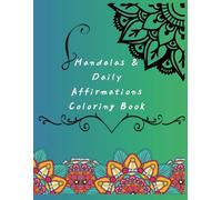 Mandalas & Daily Affirmations Coloring Book