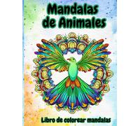 Mandalas de Animales Vol. 1: Más de 50 Mandalas de Animales para Niños a partir de 5 años: Alivio, Descanso y Concentración: Libro de colorear ... originales para fomentar la creatividad