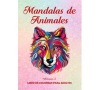 Mandalas de Animales. Vol. 3: Libro de colorear para adultos