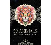 Mandalas de atención plena Libro para colorear para niños y adultos: 50 Animales para Niños y Adultos - Explora el Zen con Diseños que Alivian el ... un Libro de Tamaño Perfecto de 6 x 9 Pulgadas