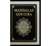 Mandalas de Cura e Meditação · Healing & Meditation Mandalas: Cromoterapia, Energia Interior e Harmonia Espiritual · Chromotherapy, Inner Energy & Spiritual Harmony