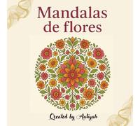 MANDALAS DE FLORES para Adultos & Niños: Coloring Book for Adults & Children