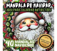 Mandalas de Navidad, Libro para colorear antiestrés, 40 mandalas navideños. Aprobado por Secret Santa: Sumérgete en la magia de la Navidad con 40 ... para relajarte y dejar volar tu creatividad.