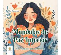 Mandalas de Paz Interior: Arte Relajante para la Armonía (Spanish Edition)