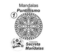 Mandalas de Puntillismo Vol 1: Colección Secreta de Mandalas. Libro con 30 mandalas de puntillismo para relajarse y concentrarse.