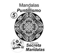 Mandalas de Puntillismo Vol 5: Colección Secreta de Mandalas: Libro con 30 mandalas de puntillismo para relajarse y concentrarse.