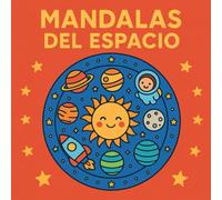 Mandalas del espacio: un viaje cósmico para colorear y crear. (Mandalas para niños)