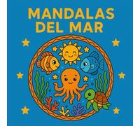 Mandalas del mar: relájate y pinta un mar de fantasía (Mandalas para niños)