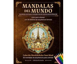 Mandalas del Mundo: Mandalas para Colorear de Edificios Icónicos | Libro para Colorear con 30 Diseños de Arquitectura Famosa: Relájate y reduce el ... los monumentos más famosos del mundo