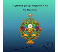 Mandalas der Seele: 40 religiöse Motive für meditative Momente: Sakrale Mandalas: Ein Malbuch für Ruhe und Besinnung