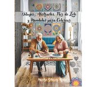 MANDALAS, DIBUJOS ABSTRACTOS Y LA FLOR DE LOTO: PARA COLOREAR