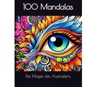 Mandalas - Die Magie der Vorstellung: Entspannung finden / Stress abbauen