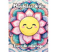 Mandalas drôle Livre De Coloriage: Pages A Colorier De Kawaii Art Zen Motifs Décoratifs Mignons Adorables Géométriques Tapisserie Répétitifs Yoga ... Relaxation | Pour Enfant Adulte Ado Senior