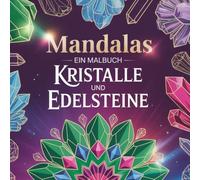 Mandalas -ein Malbuch - Kristalle und Edelsteine