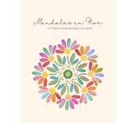 Mandalas en Flor: Un Viaje a Través del Color y la Calma