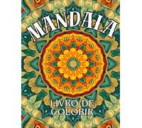 Mandalas Encantadas: Pinte e Relaxe: Uma jornada de paz e criatividade Encontre harmonia através das cores Relaxe, inspire-se e transforme seu dia