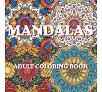 Mandalas Escape and Unwind: Enjoy the relaxing vibe with this beautiful coloring book for kids and adults!