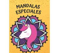 Mandalas especiales: 50 mandalas con sirenas, unicornios y animales para niños y niñas
