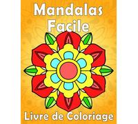 Mandalas Facile livre de coloriage: 50 Mandalas Simples à colorier pour débutants, seniors, adultes, enfants