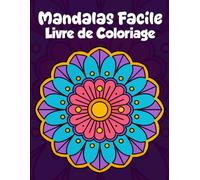 Mandalas Facile livre de Coloriage: Pour adultes et enfants, Livre de coloriage anti-stress | Grand format 8,5 × 11 pouces