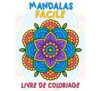Mandalas Facile livre de coloriage: Pour Enfants de 4 ans et plus, 50 dessins amusants et faciles