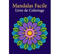 Mandalas Facile livre de coloriage: pour Enfants et Adultes, Plus de 50 pages à colorier avec Magnifiques Mandalas