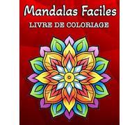 Mandalas Faciles: 60 Mandalas Simples Livre de Colorage pour Enfants et Adultes