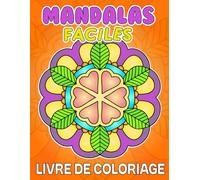 Mandalas Faciles Livre de Coloriage: 50 coloriages avec des motifs simples pour Adultes