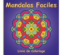 Mandalas Faciles Livre de Coloriage pour Enfants, Adolescents et Adultes: 50 motifs originaux dessinés à la main pour la créativité, la relaxation et la réduction du stress