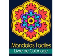 Mandalas Faciles Livre de Coloriage: pour les enfants à partir de 4 ans, 50 motifs simples pour la détente et la gestion du stress