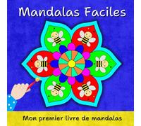 MANDALAS FACILES. Mon premier livre de mandalas: Pour les enfants à partir de 4 ans. Mandalas FACILES, SIMPLES et AMUSANTS à colorier.