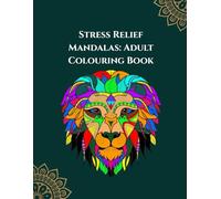 Mandalas for Calm and Focus: An Adult Colouring Book for Relaxation, Mindfulness, and Stress Relief: 90+ Mandalas + Bonus Animal Designs (Single-Sided Pages)