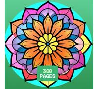 Mandalas for Children and Adults: Discover the magic of coloring and relaxing as a family with 300 pages.: Ideal for moments of relaxation, creativity and bonding between generations.