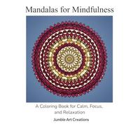 Mandalas for Mindfulness: A Coloring Book for Calm, Focus, and Relaxation (Mindful Balance Coloring)