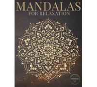 MANDALAS FOR RELAXATION: Stress Relieving Patterns for Mindful Coloring (Stillhaven Relaxing Mandalas Collection)