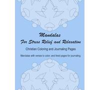 Mandalas For Stress Relief and Relaxation: Christian Coloring and Journaling Pages