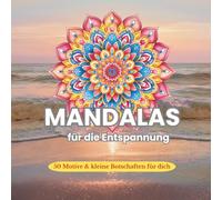 Mandalas für die Entspannung: 50 Motive & kleine Botschaften für dich