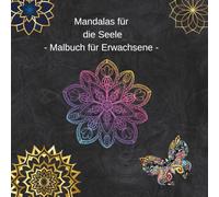 Mandalas für die Seele - Malbuch für Erwachsene