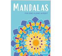 Mandalas für eine kleine Auszeit: 48 Motive zum Ausmalen und Entspannen für Groß und Klein