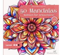 Mandalas für Erwachsene - 50 Motive für Fortgeschrittene: meditative Ausmalbilder zur Entspannung, Achtsamkeit und zum Stressabbau