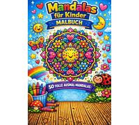 Mandalas für Kinder - Malbuch mit 50 tollen Ausmal-Mandalas: 50 wunderschöne und einfache Mandalas zum Ausmalen für kreative Kinder
