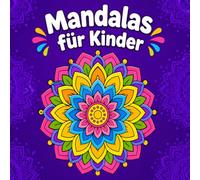 Mandalas für Kinder: Mein erstes Mandala Malbuch für Kinder ab 4 Jahren - Große, einfache Motive mit dicken Linien für Mädchen und Jungen
