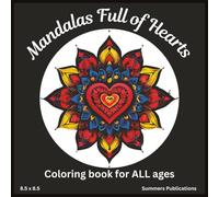 Mandalas Full of Hearts: Coloring book for ALL ages