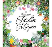 MANDALAS JARDÍN MÁGICO: PARA COLOREAR (Mandalas para relajarse)
